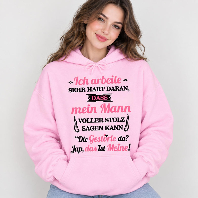 Damen Hoodie „Ich arbeite sehr hart daran, dass mein Mann voller Stolz sagen …“