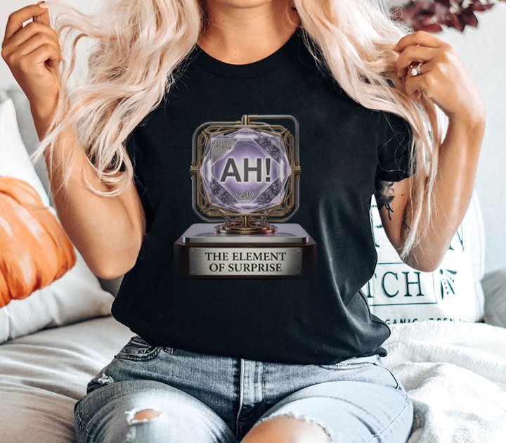 Lustiges Rollenspiel T-Shirt „AH! The Element of Surprise“