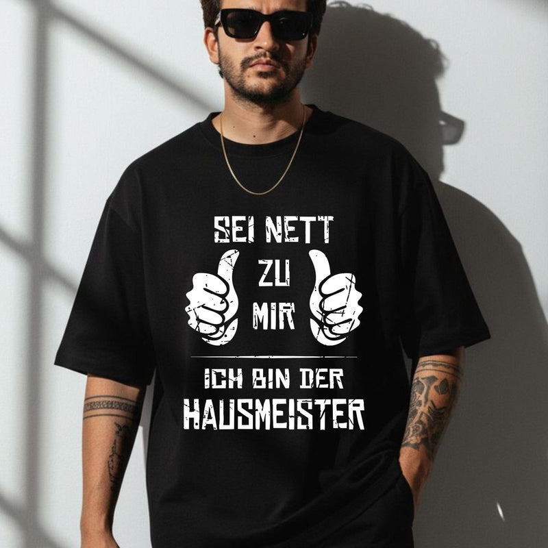 Hausmeister T-Shirt mit Spruch „Sei nett zu mir – ich bin der Hausmeister“