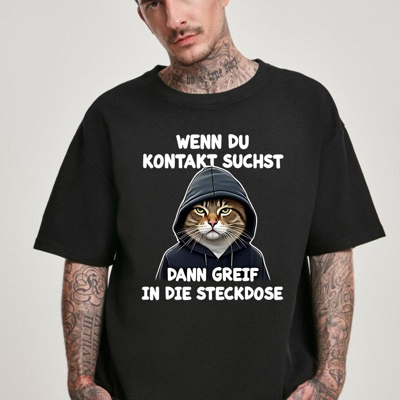 Freches Katzen T-Shirt „Wenn du Kontakt suchst, dann greif in die Steckdose“