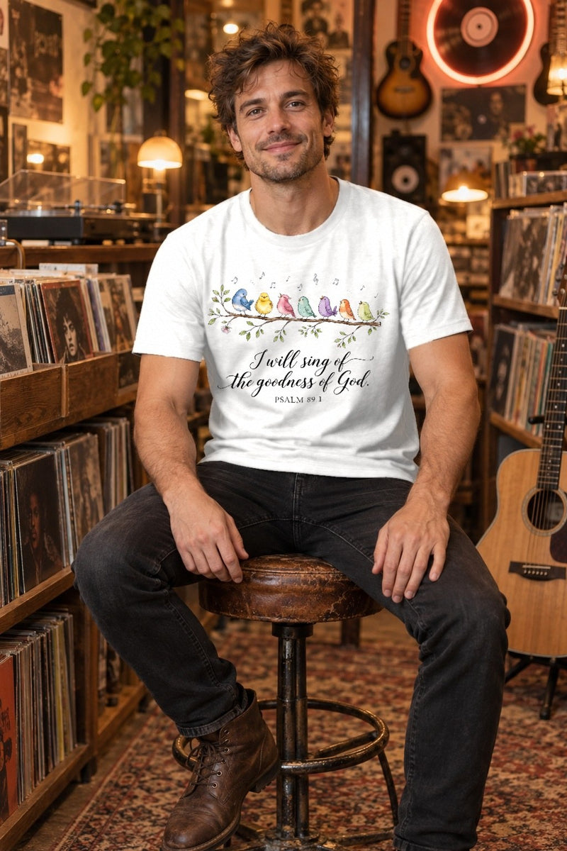 Christliches T-Shirt „I Will Sing Of The Goodness Of God“ Psalm 89