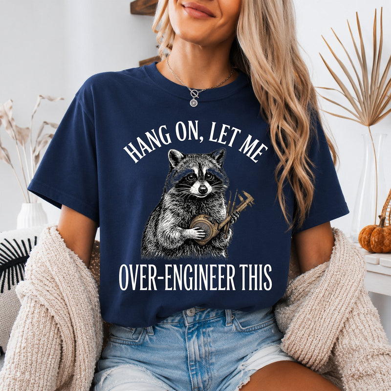 Lustiges Ingenieur T-Shirt „Hang On, Let Me Over-Engineer This“
