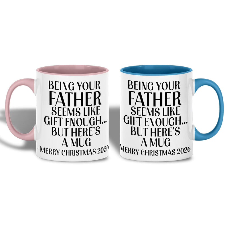Tasse Papa Weihnachten mit Spruch „Being Your Father Seems Like Gift Enough“