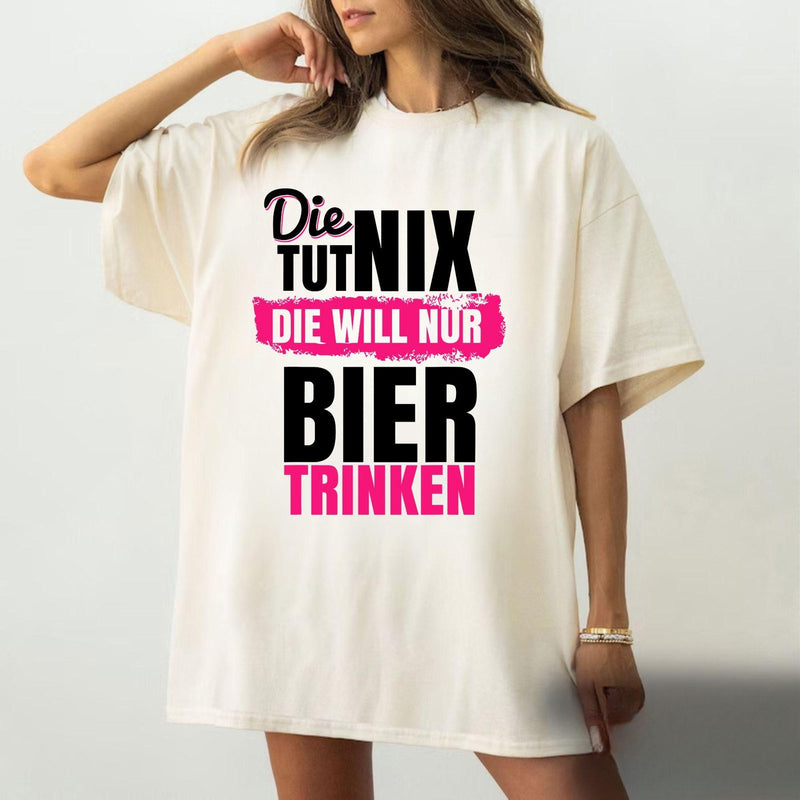 Lustiges Damen Bier T-Shirt „Die tut nix – die will nur Bier trinken“