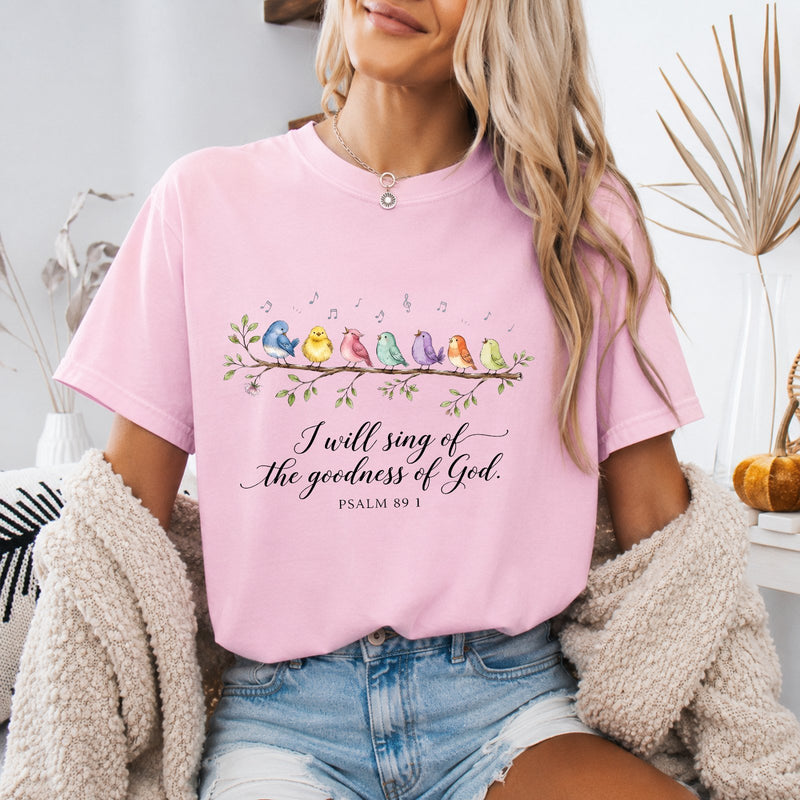 Christliches T-Shirt „I Will Sing Of The Goodness Of God“ Psalm 89