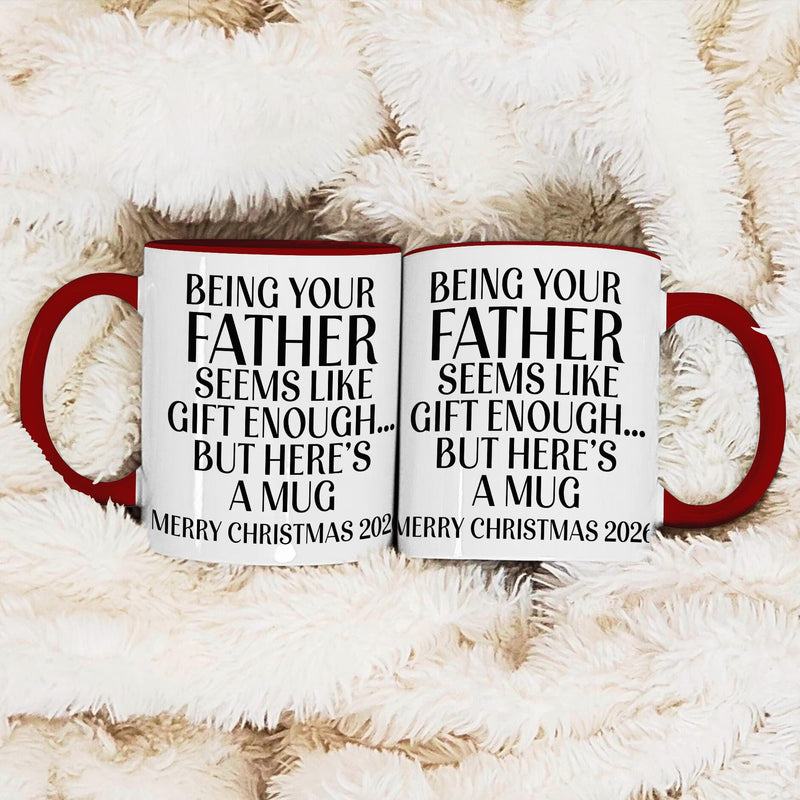 Tasse Papa Weihnachten mit Spruch „Being Your Father Seems Like Gift Enough“