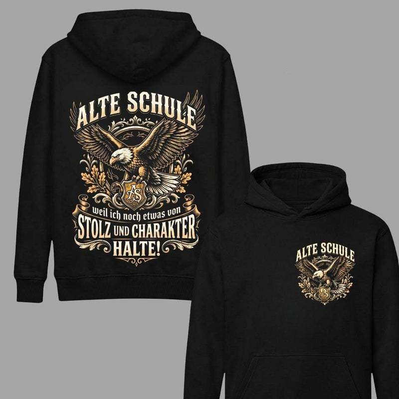 Alte Schule Hoodie „… weil ich noch etwas von Stolz und Charakter halte!“