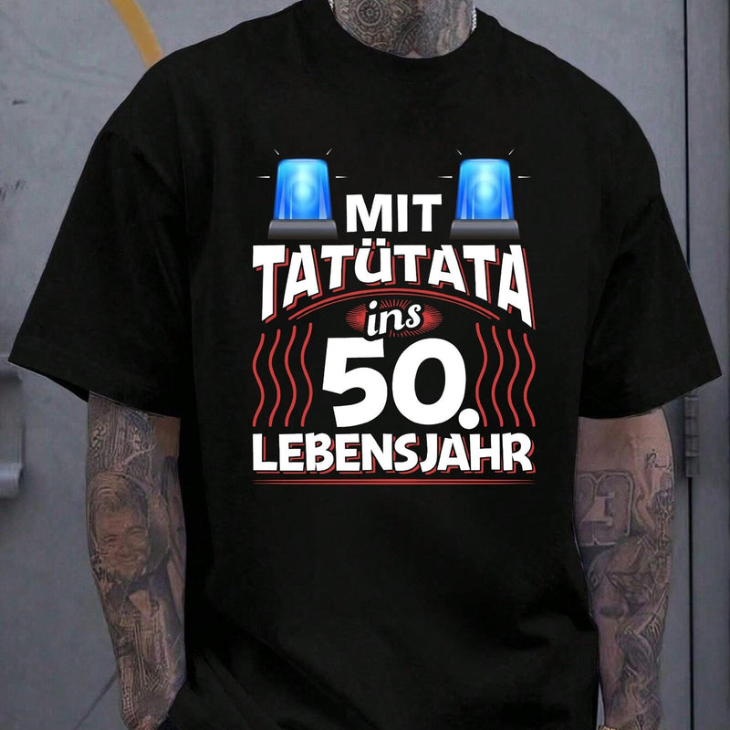 Lustiges Geburtstag T-Shirt „Mit Tatütata ins 50. Lebensjahr“