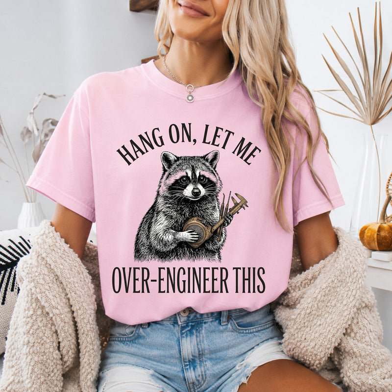 Lustiges Ingenieur T-Shirt „Hang On, Let Me Over-Engineer This“