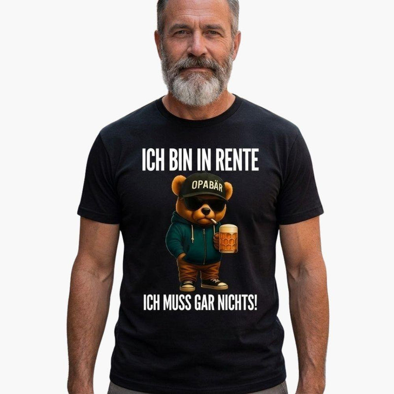 Rentner T-Shirt „Ich bin in Rente, ich muss gar nichts!“ – Opabär mit Bier und …