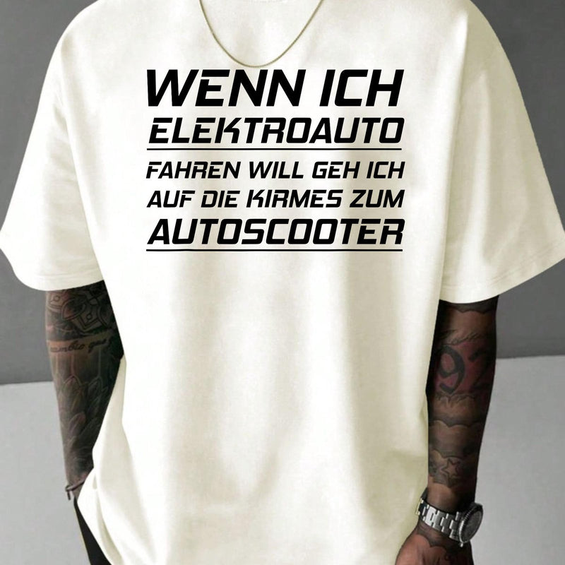 Auto T-Shirt „Wenn ich Elektroauto fahren will, geh ich auf die Kirmes zum …“