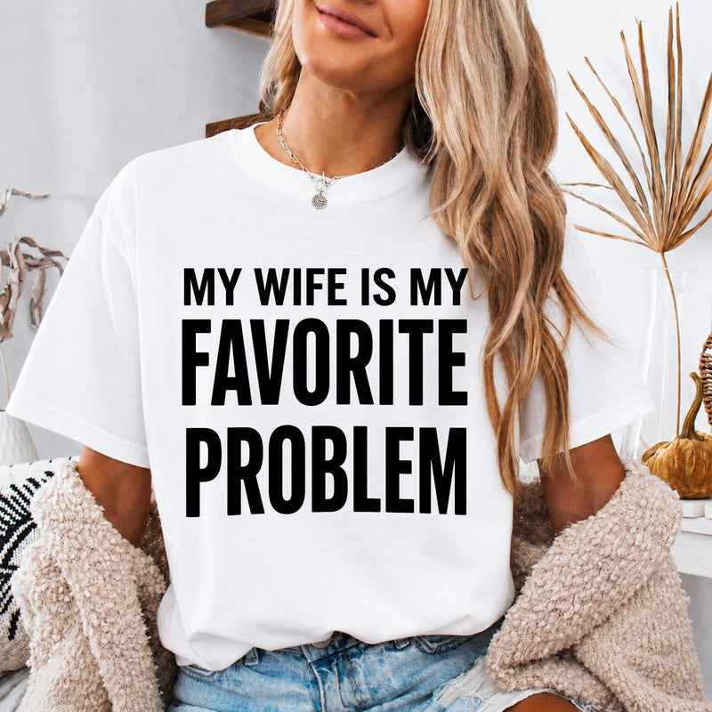 Lustiges Ehemann T-Shirt „My Wife Is My Favorite Problem“