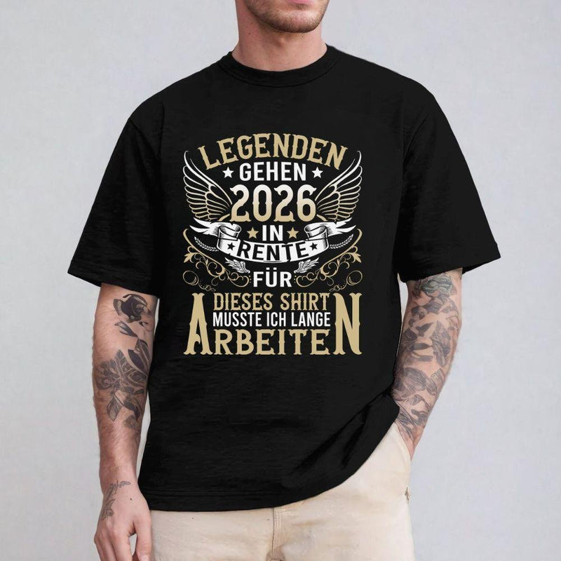 Rente T-Shirt „Legenden gehen 2026 in Rente – für dieses Shirt musste ich lange …“