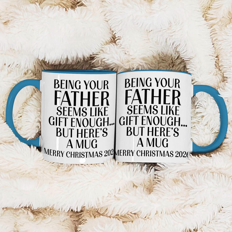 Tasse Papa Weihnachten mit Spruch „Being Your Father Seems Like Gift Enough“