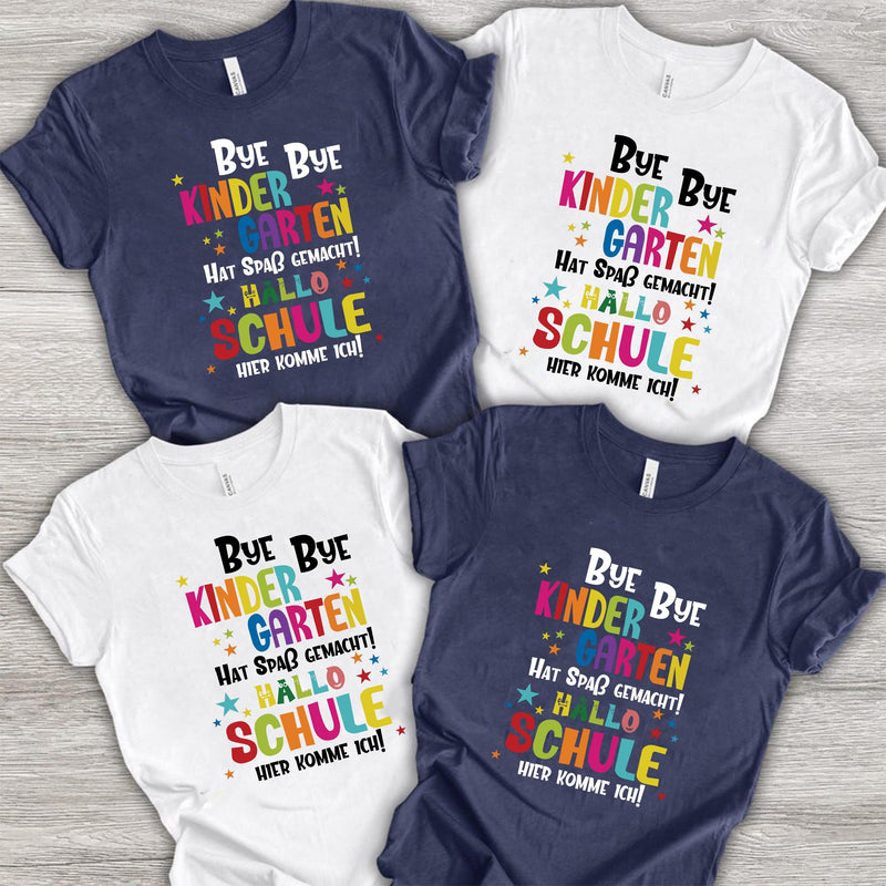 Einschulung Shirt „Bye Bye Kindergarten – Hat Spaß gemacht! Hallo Schule, hier …“