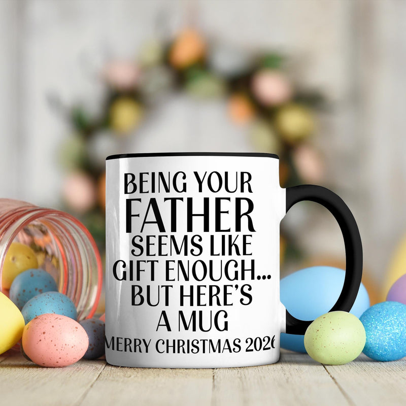 Tasse Papa Weihnachten mit Spruch „Being Your Father Seems Like Gift Enough“
