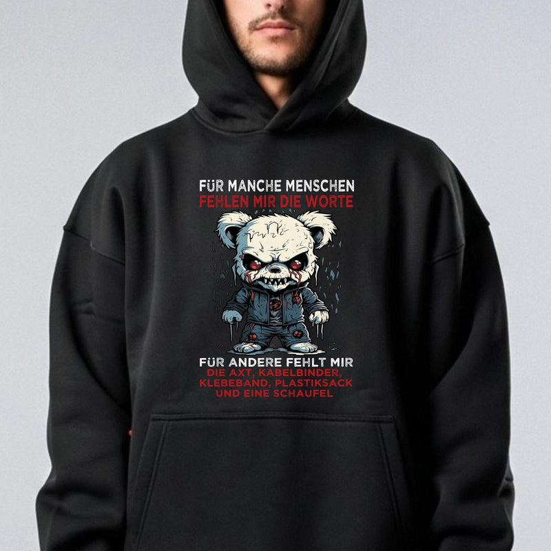 Hoodie „Für manche Menschen fehlen mir die Worte – für andere die Axt …“