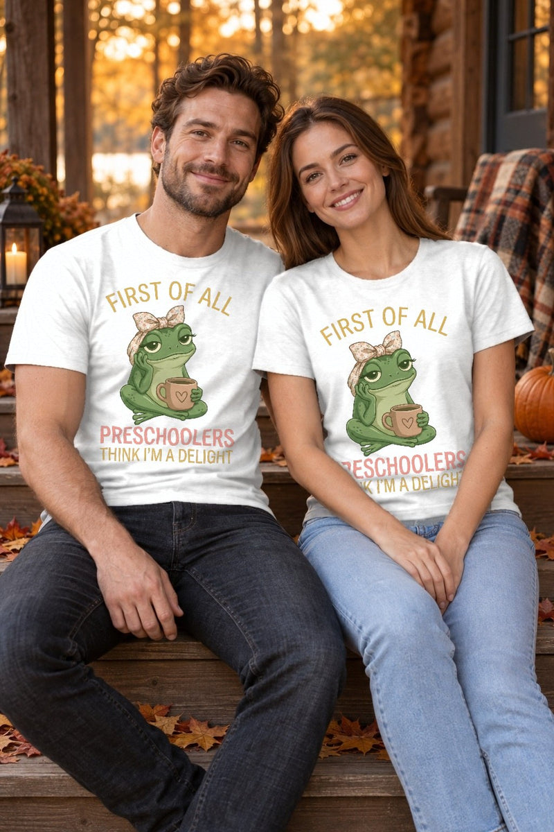 Erzieherin T-Shirt „First of All, Preschoolers Think I'm a Delight“