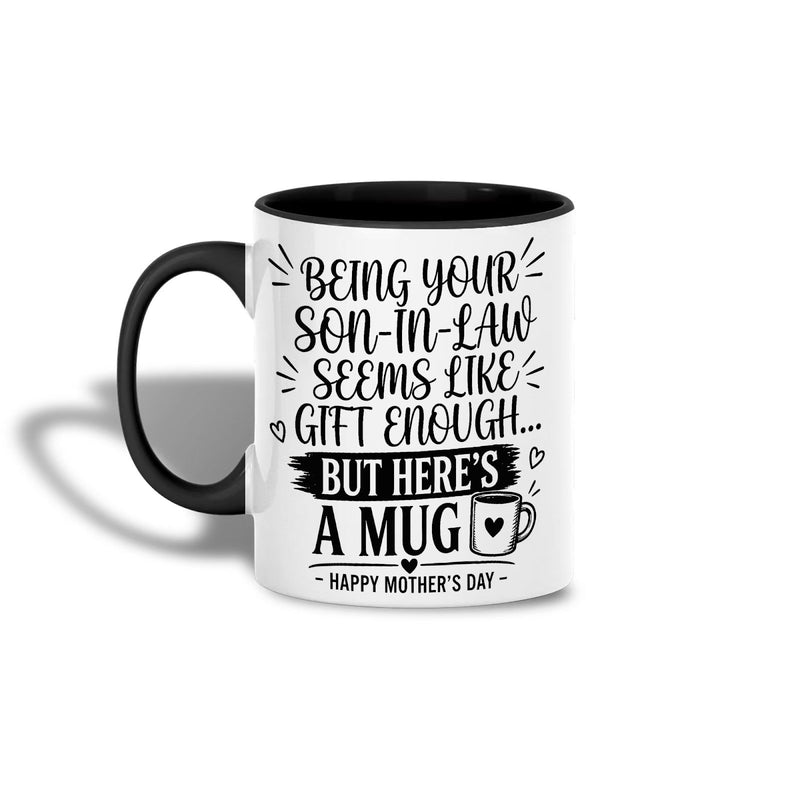 Schwiegermutter Tasse „Being your son-in-law seems like gift enough … but …“