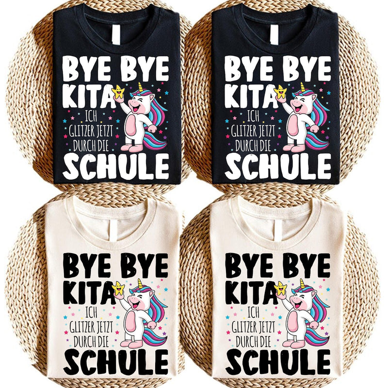 Einschulung T-Shirt Einhorn „Bye Bye Kita – ich glitzer jetzt durch die Schule“