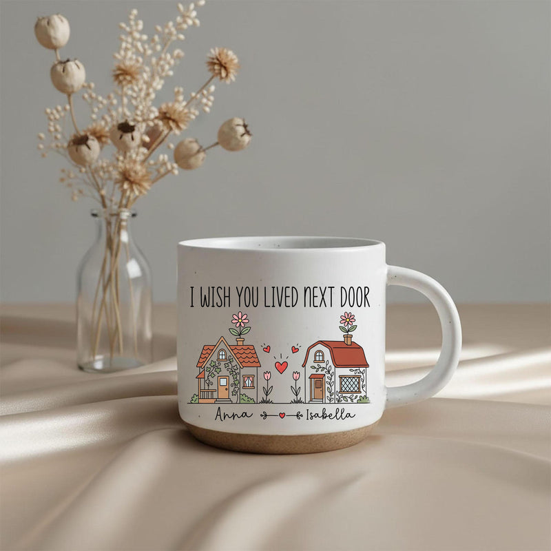 Tasse für die beste Freundin „I Wish You Lived Next Door“