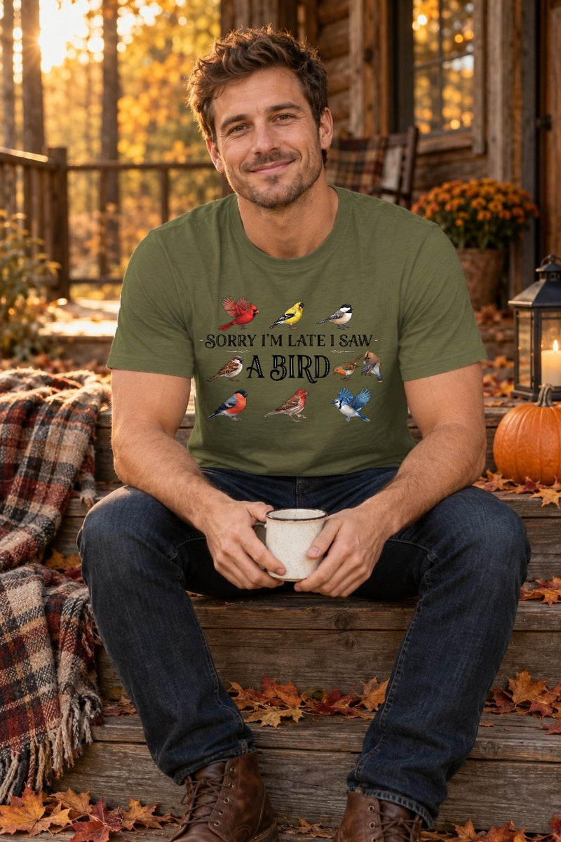 Lustiges Vogel-Shirt „Sorry I'm Late I Saw A Bird“