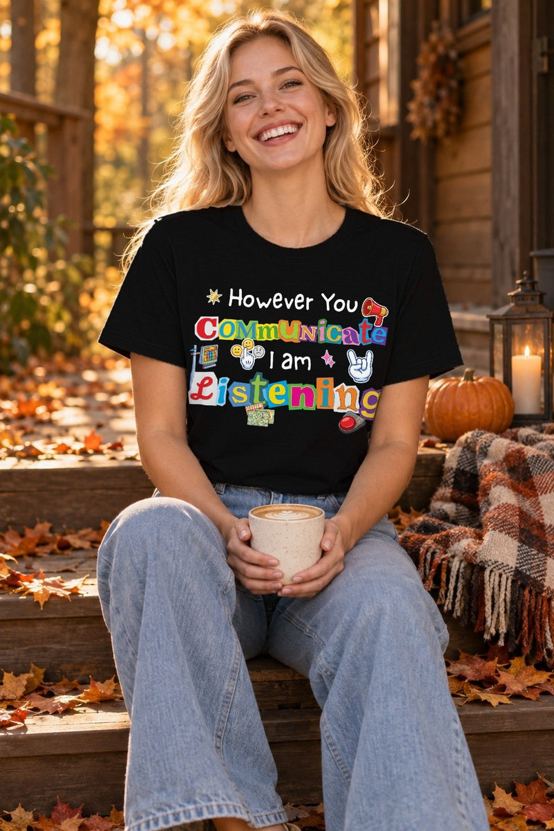 Förderschule T-Shirt „However you communicate, I am listening“
