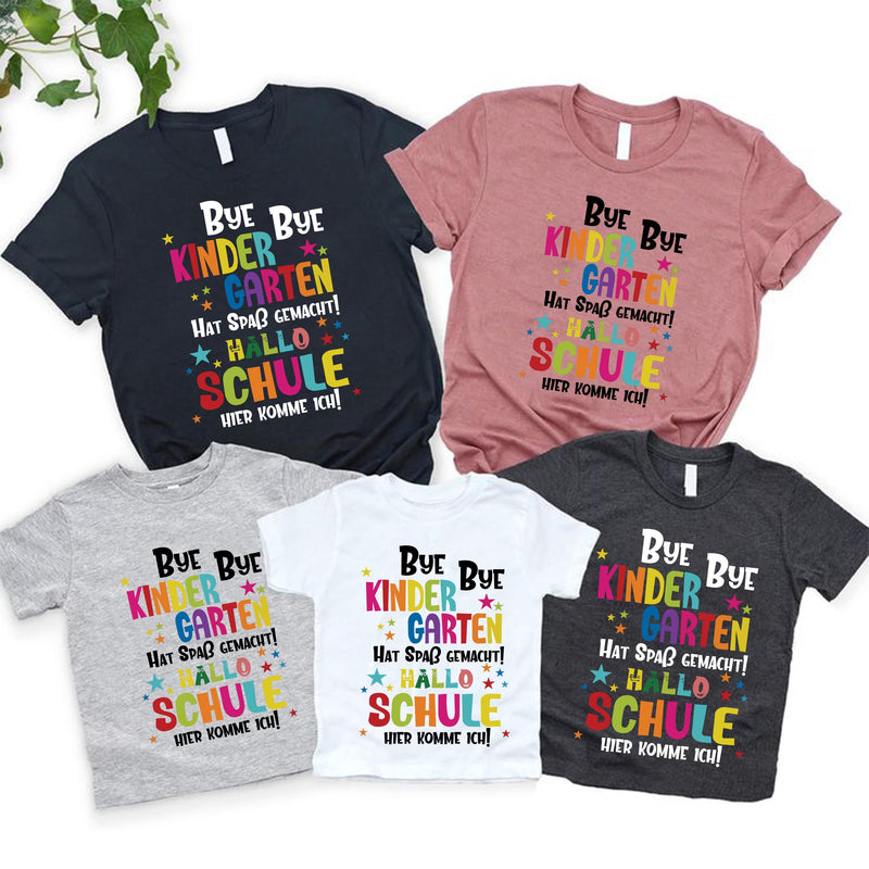 Einschulung Shirt „Bye Bye Kindergarten – Hat Spaß gemacht! Hallo Schule, hier …“