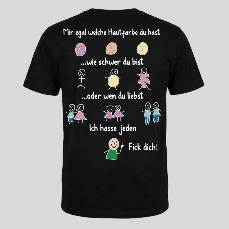 Freches Shirt „Mir egal, welche Hautfarbe du hast … ich hasse jeden“