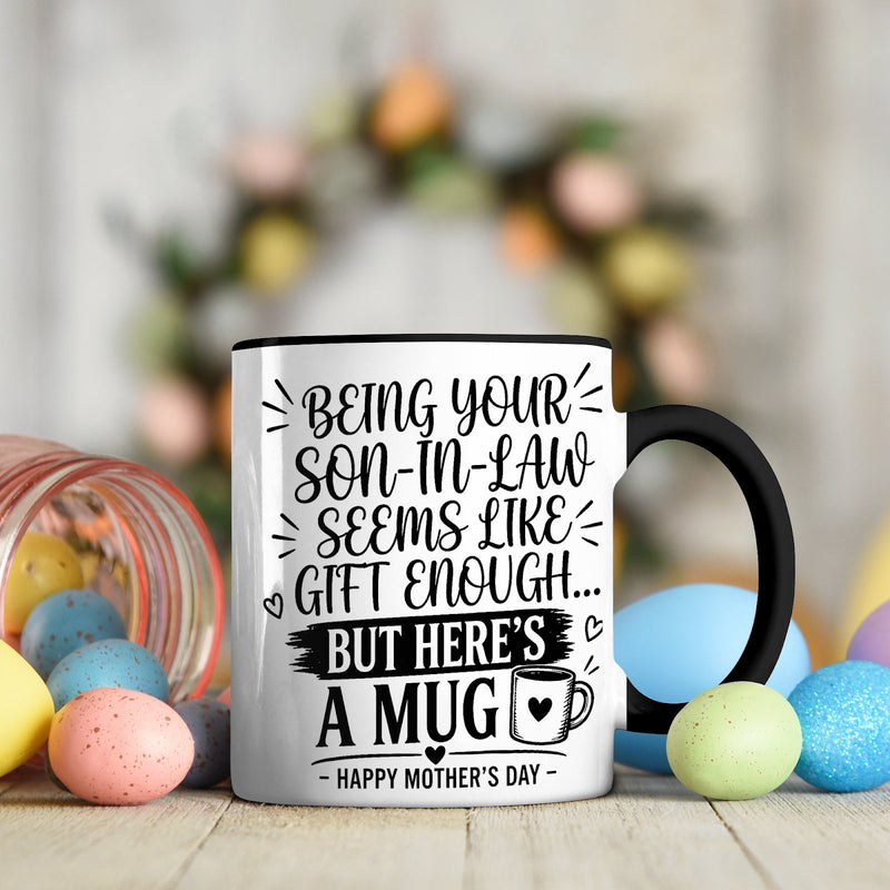 Schwiegermutter Tasse „Being your son-in-law seems like gift enough … but …“