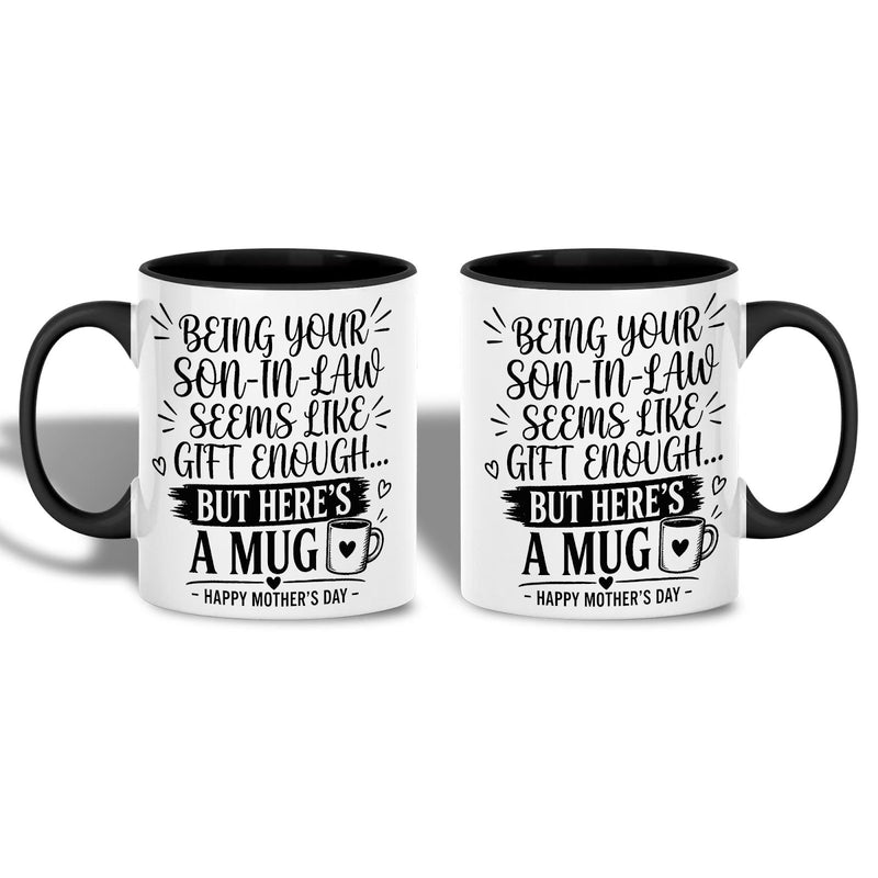 Schwiegermutter Tasse „Being your son-in-law seems like gift enough … but …“