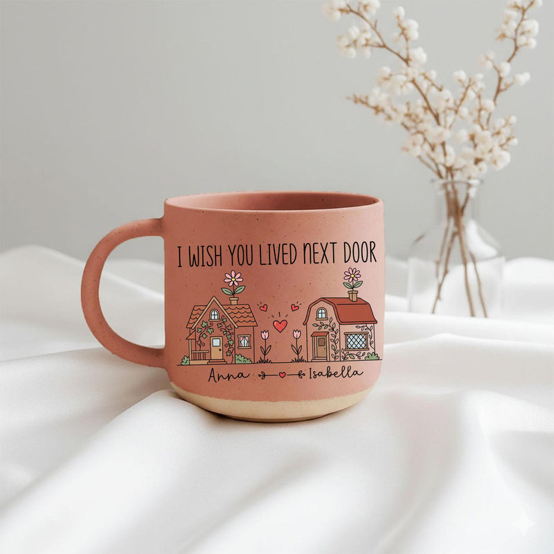 Tasse für die beste Freundin „I Wish You Lived Next Door“