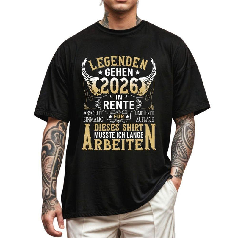 Rente T-Shirt „Legenden gehen 2026 in Rente – für dieses Shirt musste ich lange …“