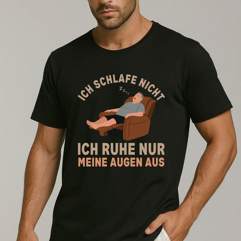 Lustiges T-Shirt „Ich schlafe nicht, ich ruhe nur meine Augen aus“