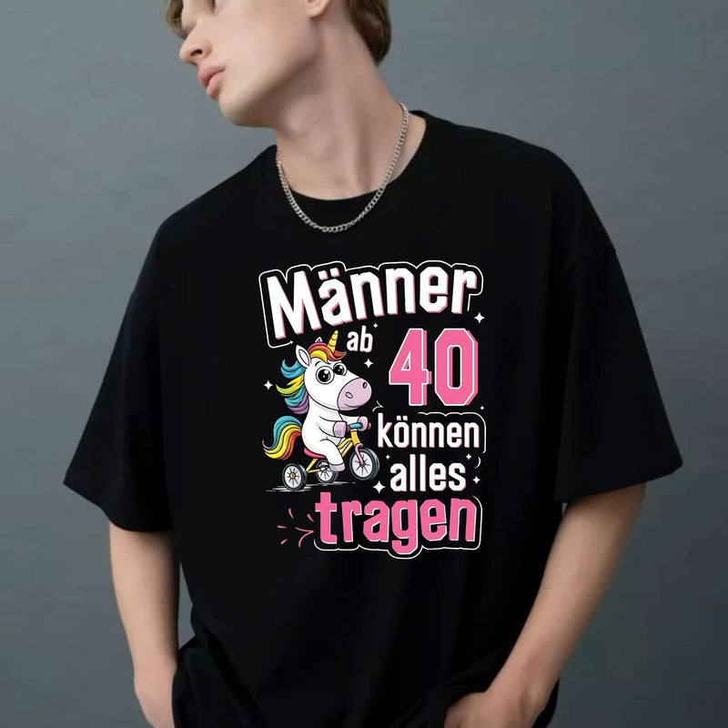 Lustiges Männer T-Shirt „Männer ab 40 können alles tragen“