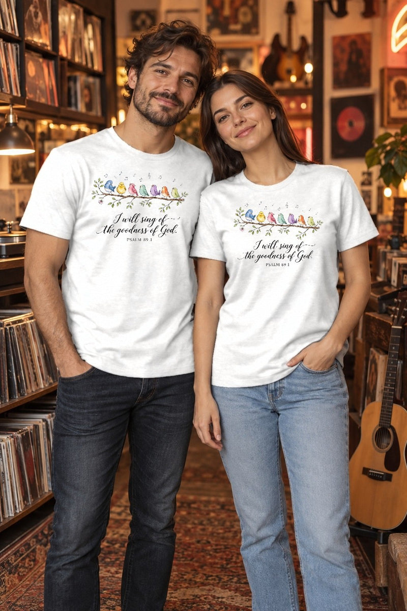 Christliches T-Shirt „I Will Sing Of The Goodness Of God“ Psalm 89
