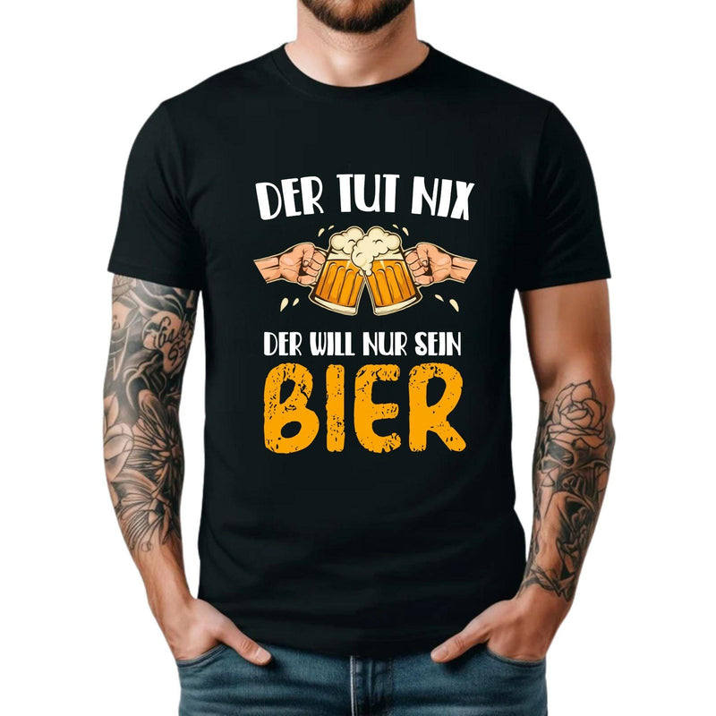 Bier T-Shirt „Der tut nix, der will nur sein Bier“