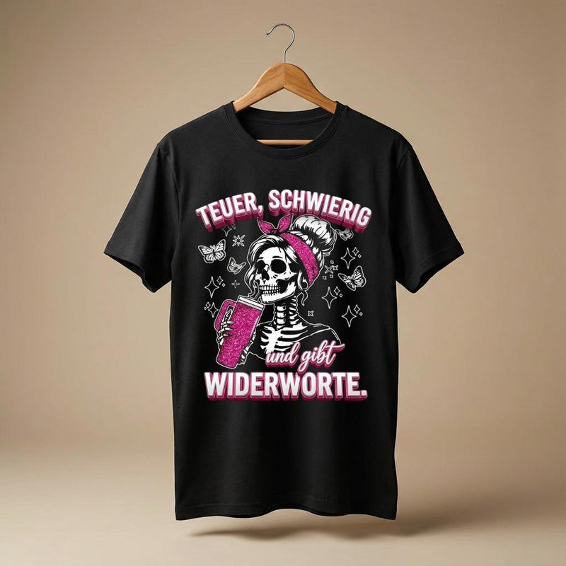 Freches Damen T-Shirt „Teuer, schwierig und gibt Widerworte“