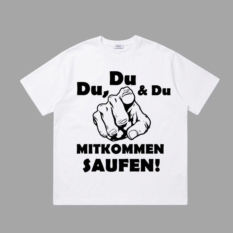 Lustiges Party T-Shirt „Du, Du & Du – mitkommen saufen!“