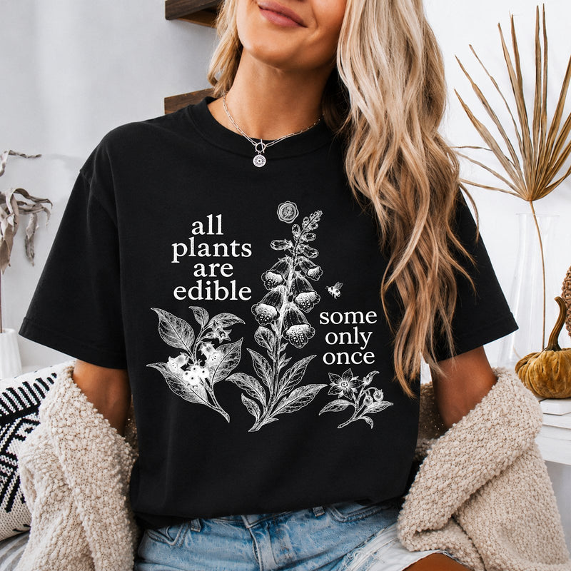 Garten-Shirt „All plants are edible, some only once“