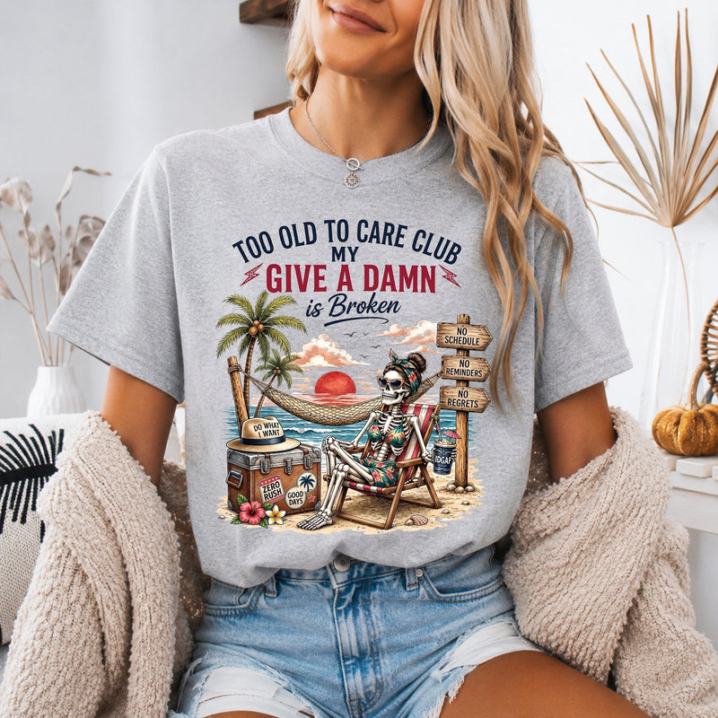 Lustiges Shirt „Too Old To Care Club – My give a damn is broken“