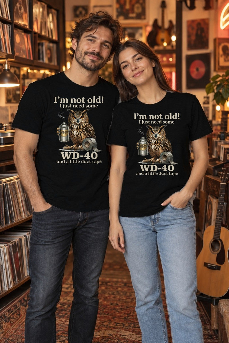 Lustiges Shirt „I'm Not Old! I Just Need Some WD-40 and a Little Duct Tape“
