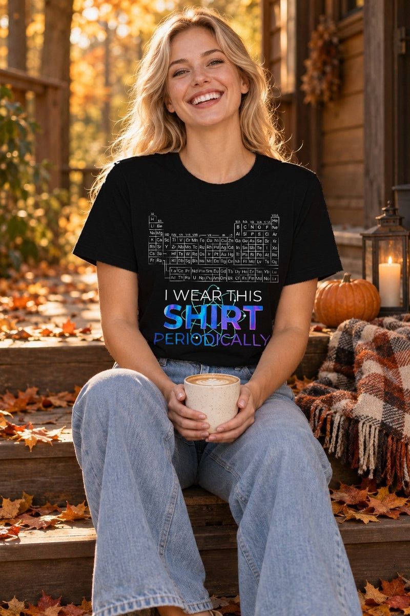 Chemie T-Shirt lustig „I wear this shirt periodically“