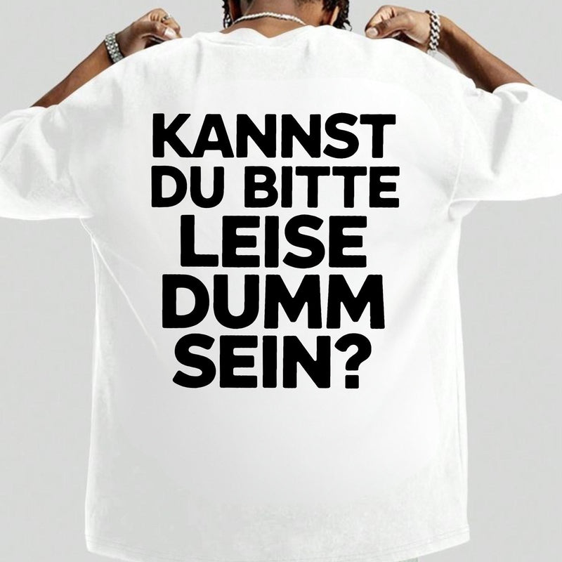 Freches T-Shirt mit Spruch „Kannst du bitte leise dumm sein?“