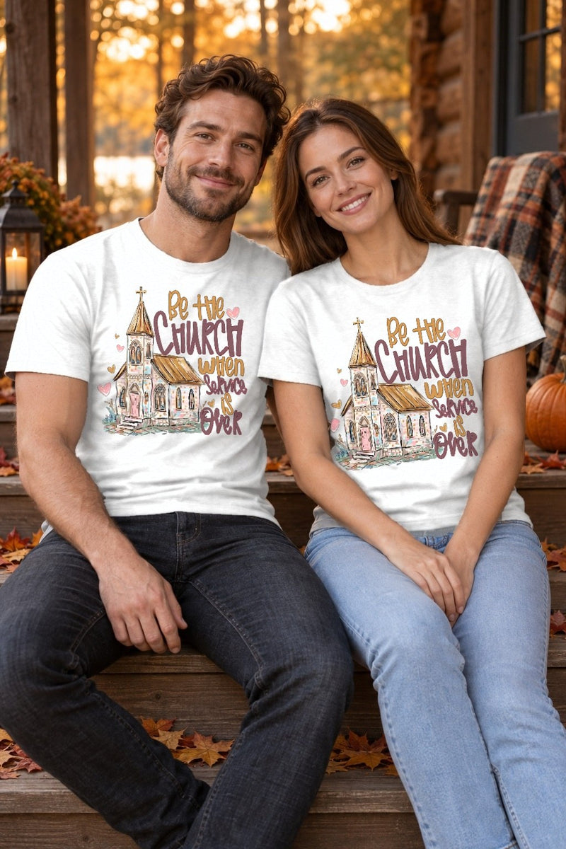 Christliches T-Shirt „Be the Church When Service Is Over“