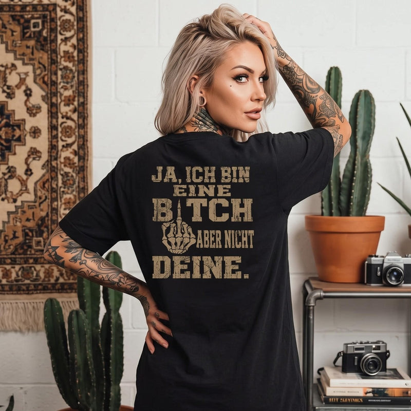 Damen Shirt „Ja, ich bin eine Bitch – aber nicht deine“