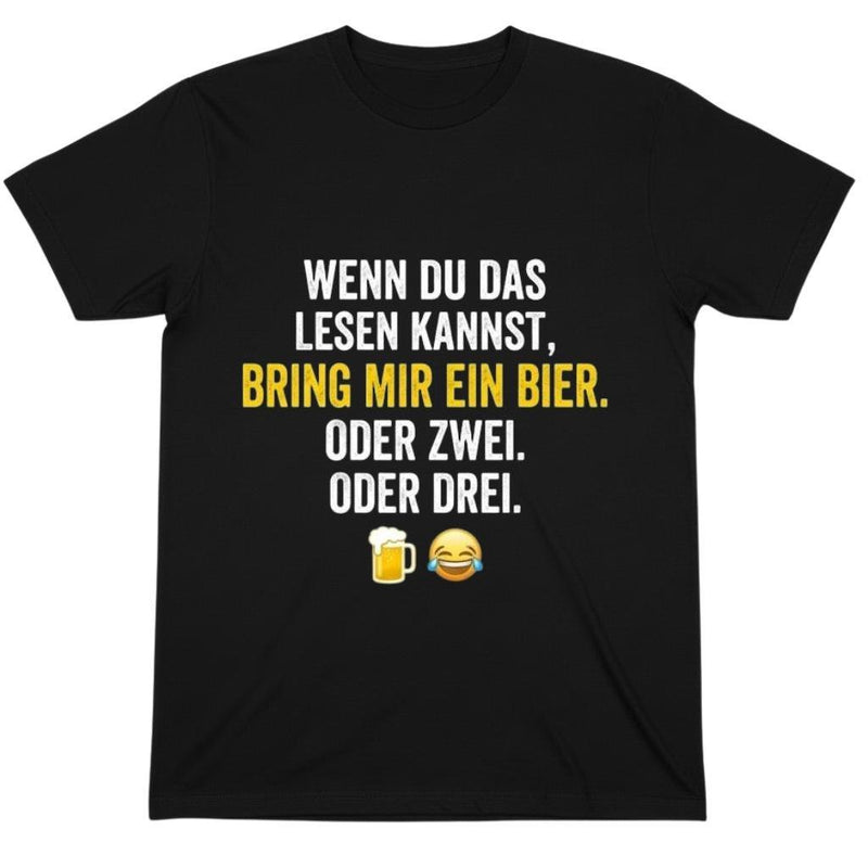 Bier T-Shirt „Wenn du das lesen kannst, bring mir ein Bier. Oder zwei. Oder …“